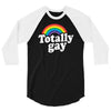 totally gay 3/4 Sleeve Shirt