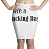 have a fucking day Pencil Skirts