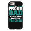 proud dad of a freaking awesome teacher. father's day gift for dad. iPhone 8