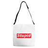 stupid Adjustable Strap Totes