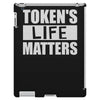 tokens life matters iPad 3 and 4 Case