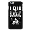 I Did Not Become a Mechanic to Fix Your for Free iPhone 6/6s Plus Case
