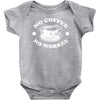 no coffee no workee Baby Onesie