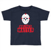 No Lives Matter Toddler T-shirt