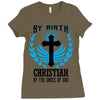 By Birth Christian By the Grace of God Ladies Fitted T-Shirt