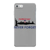 Patriot Day Never Forget iPhone 7 Case