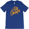 the be sharps T-Shirt