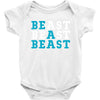 Be A Beast Baby Onesie