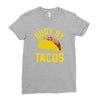 body by tacos funny Ladies Fitted T-Shirt