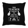 This Teacher Survived The 2016 2017 School Year Throw Pillow