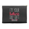 I'm Your Father's Day Gift Mom Says You're Welcome Accessory Pouches