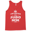 i can't keep calm i'm a judo mom Tank Top