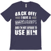 Back Off Crazy Gramps Afraid To Use Him T-Shirt