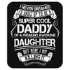 Super Cool Daddy Of A Freaking Awesome Daughter Mousepad