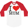 i love mum 3/4 Sleeve Shirt