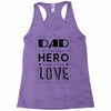 dad a son's first hero a daughters first love Racerback Tank