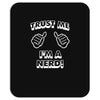 trust me i'm a nerd Mousepad