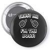 trust me i'm the boss Pin-back button