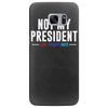not my president Samsung Galaxy S7 Edge