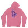 my cat was pight about you Unisex Hoodie