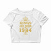 kings are born in 1984 Crop Top