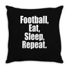 Eat Sleep Football Repeat Throw Pillow