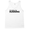 i'd rather be running funny cool run runner marathon sport athlete shi Tank Top