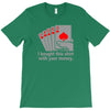 i bought this shirt with your money T-Shirt