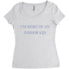 i'm more of an indoor kid Women's Triblend Scoop T-shirt