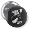 omelette that slide Pin-back button