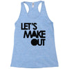 let's make out Racerback Tank