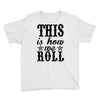 this is how we roll Youth Tee