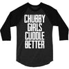 chubby girls cuddle better 3/4 Sleeve Shirt