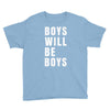 boys will be boys Youth Tee