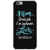 Mom Great Job I'm Awesome Love Happy Mother's Day iPhone 6/6s Case