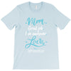 Mom Great Job I'm Awesome Love Happy Mother's Day T-Shirt