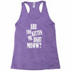 kitten me right now Racerback Tank