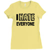 funny t shirt i hate everyone rude tee offensive shirt Ladies Fitted T-Shirt