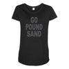 go pound sand Maternity Scoop Neck T-shirt