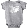 mother nature gets me wet Baby Onesie