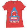 Feed Me And Tell Me I Am Pretty Ladies Fitted T-Shirt