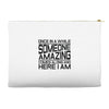 once in a while someone amazing comes along Accessory Pouches