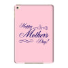 happy mother s day iPad Mini 4