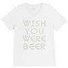 wish you were beer (2) V-Neck Tee