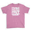 make music not war Youth Tee