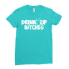 drink up bitches (2) Ladies Fitted T-Shirt