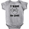 i want the gold Baby Bodysuit