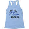 I Don't Care How Many Miles Per Gallon Racerback Tank