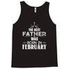 The Best Father Was Born In Februay Tank Top