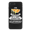 I Am Pizza Actually In A Very Commited Relationship iPhone 7 Plus Case
